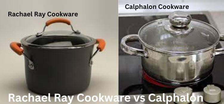 Rachael Ray Cookware vs Calphalon